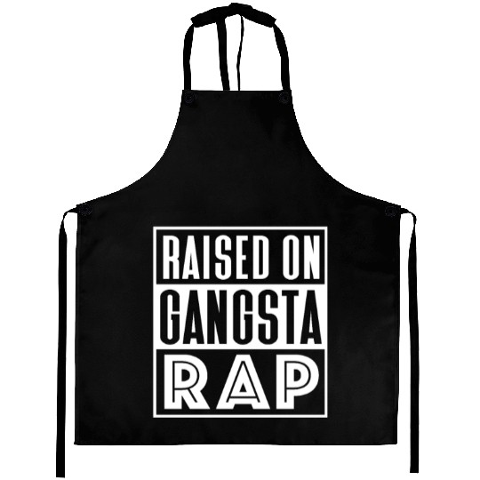 Raised On Gangsta Rap Aprons