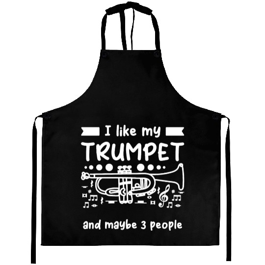 Trumpeters I like my trumpet and maybe 3 people Aprons