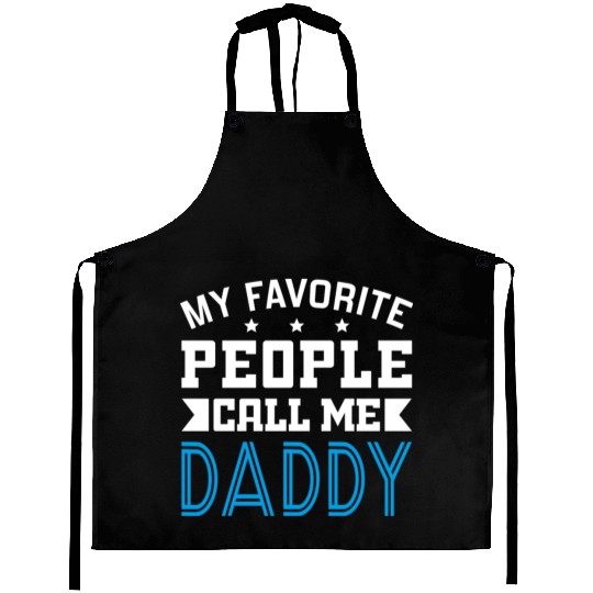 My Favorite People Call Me Daddy Aprons