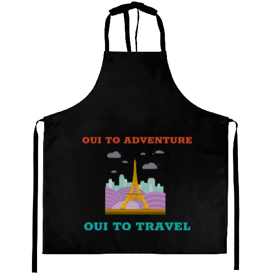 Oui to Adventure Oui to Travel Aprons