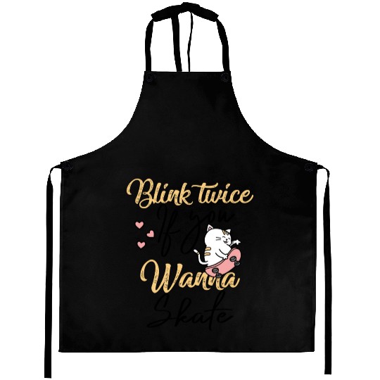 Blink Twice If You Wanna Skate Skating Lover Aprons