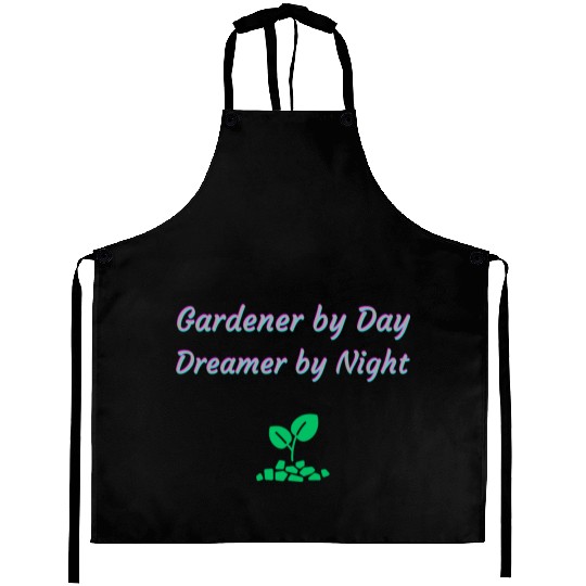 Gardener by Day Dreamer by Night Aprons