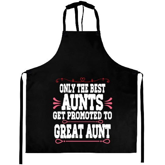 Only The Best Aunts Get Promoted To Great Aunt Aprons