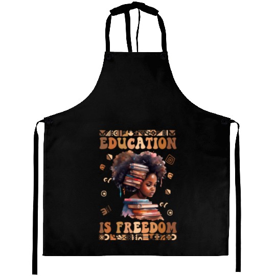 Education Is Freedom Teacher Women Black History Aprons
