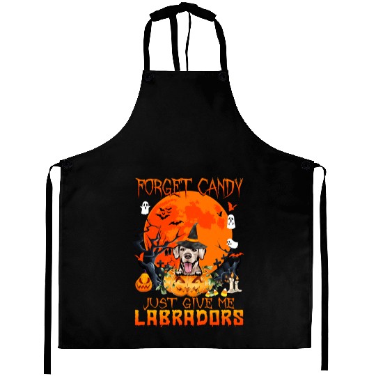 Forget Candy Just Give Me Labradors Pumpkin Aprons
