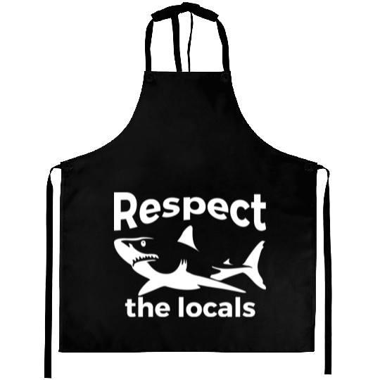 Respect The Locals Nature Joke Aprons
