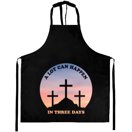 A Lot Can Happen In Three Days Christian Easter Aprons