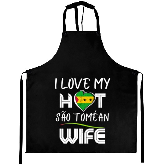 Funny I Love My Hot São Toméan Wife Husband Aprons