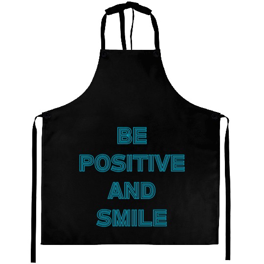 Be positive and smile Aprons