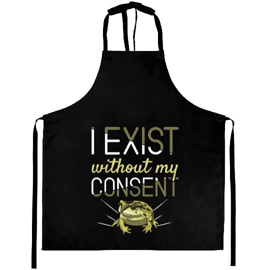 I Exist Without My Consent Frog Aprons