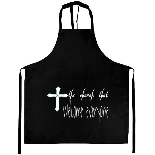 The church that welcome everyone Aprons