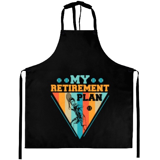 My Retirement Plan Tennis Racket Sport Aprons