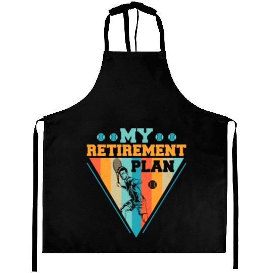 My Retirement Plan Tennis Racket Sport Aprons