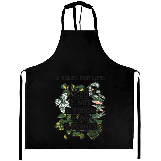 5 Rules For Life Do Not Touch My Plants Aprons