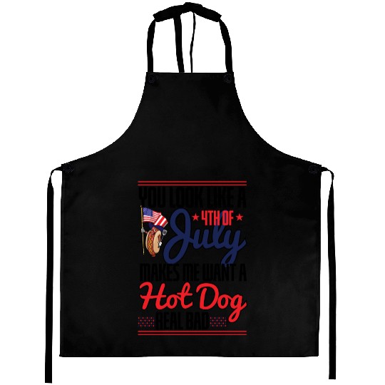 You Look Like A 4Th Of July Makes Me Want A Hot Aprons