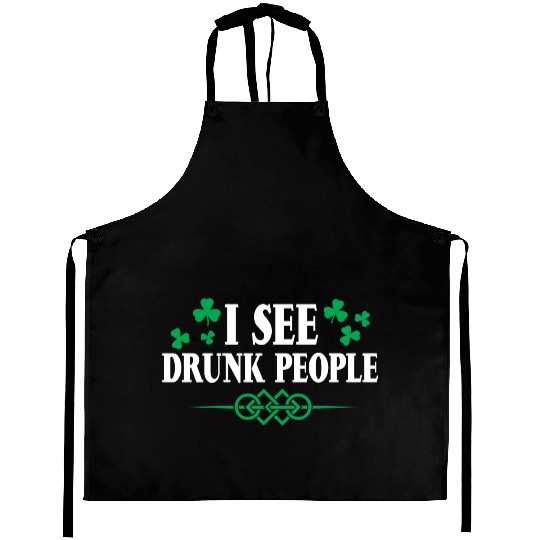 I See Drunk People 4 Aprons