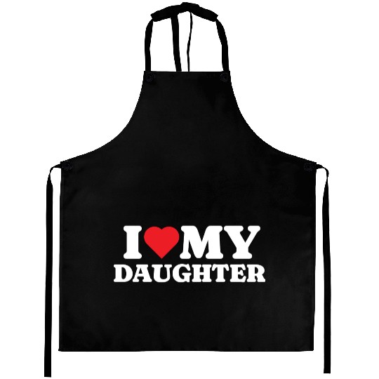 I Love My Daughter Aprons