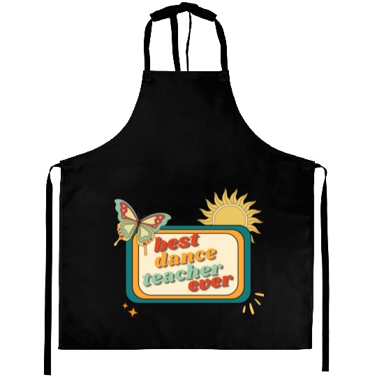 Teacher Appreciation, best dance teacher ever Aprons
