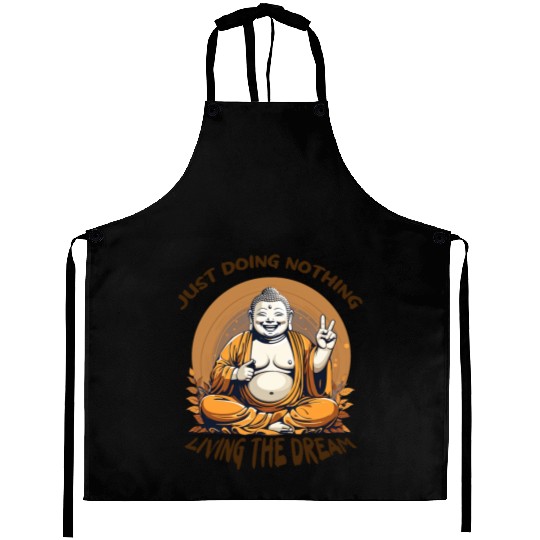 Living the dream Buddha Aprons
