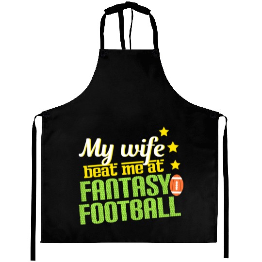 My Wife Beats Me At Fantasy Football Loser Men Aprons