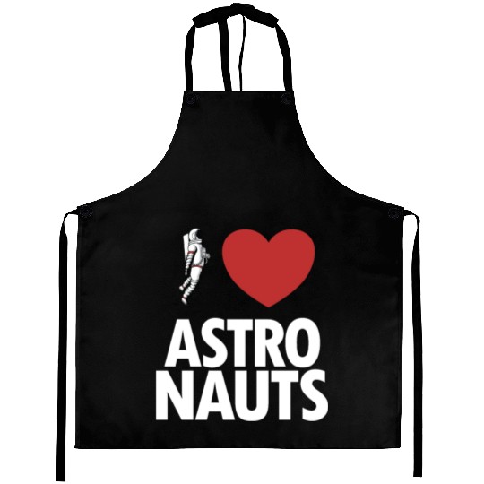 I Love Astronauts Spacecraft Cosmonaut Astronaut Aprons