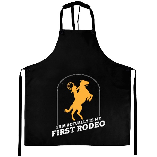 This Actually Is My First Rodeo Aprons