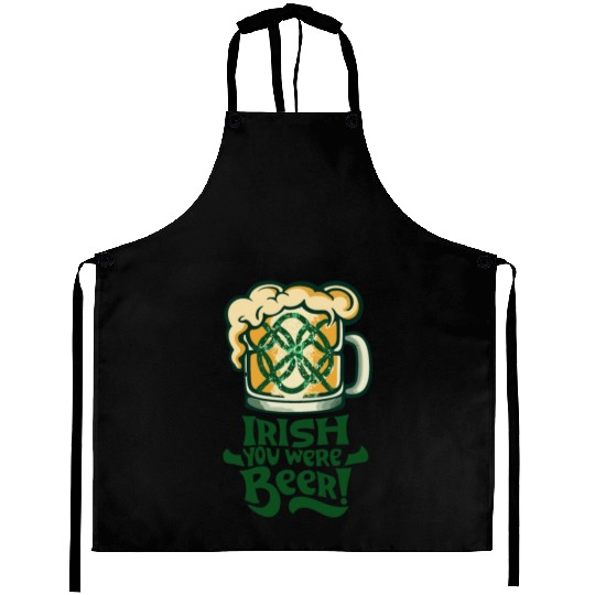 Irish you were beer Aprons