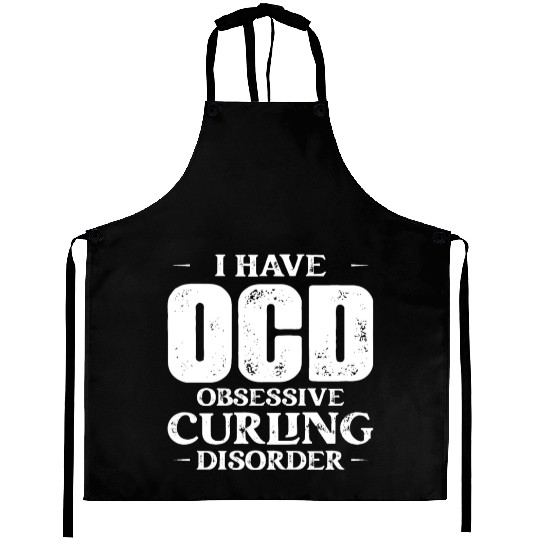 I Have OCD Obsessive Curling Disorder Curler Ice S Aprons