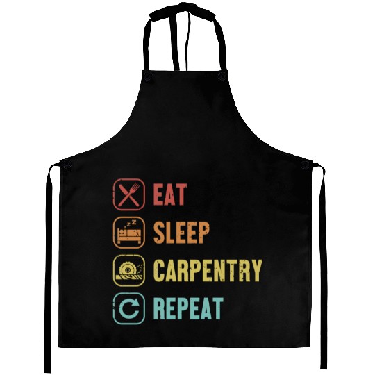 Eat Sleep Carpentry Repeat Cabinetmaker Aprons