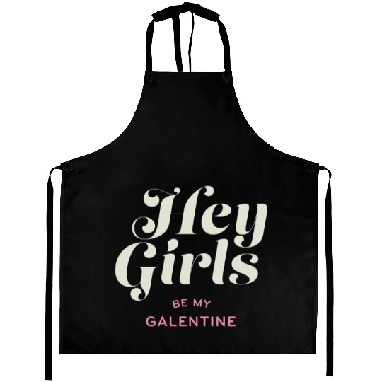 Be My Galentine. Galentine's Day Aprons