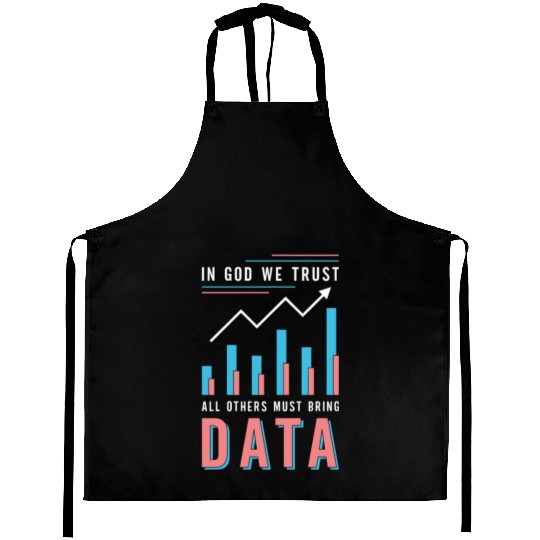 Data Analyst In God We Trust All Others Must Coder Aprons