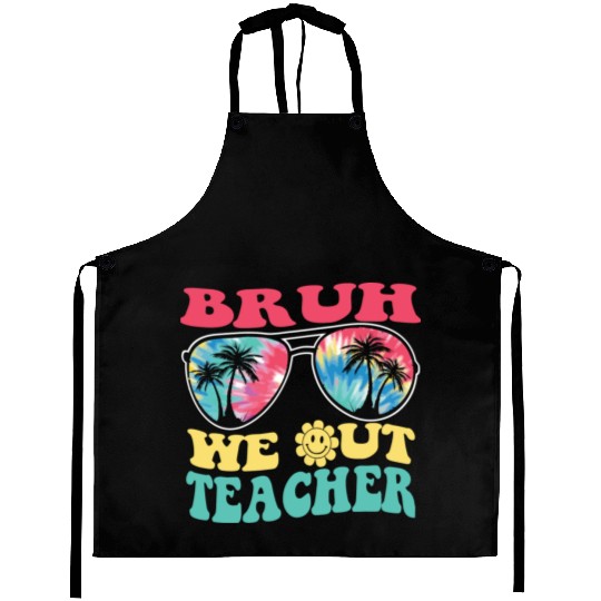 Bruh We Out Teachers End Of School Year Teacher Aprons