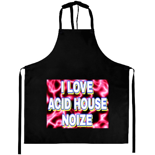 I LOVE ACID HOUSE NOIZE WHITE FONTS Aprons