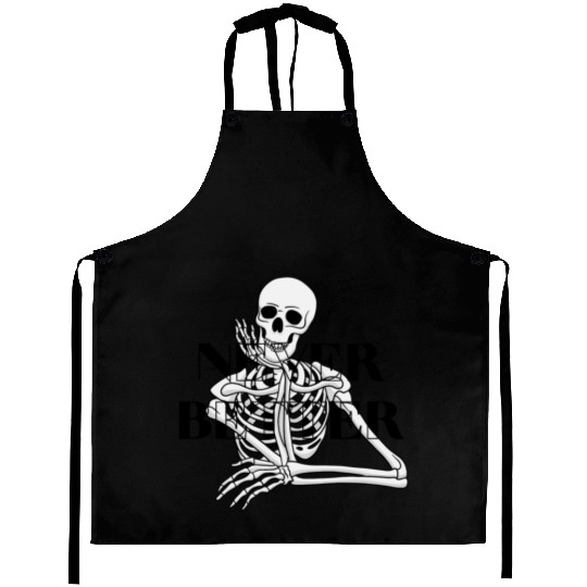 Never Better Skeleton sticker & Aprons