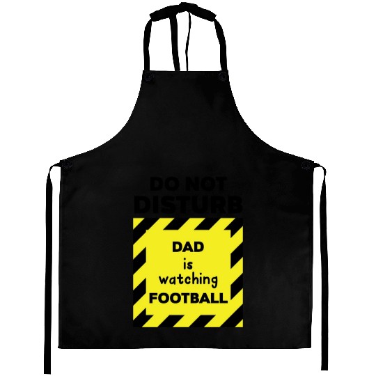 Do Not Disturb Dad Aprons