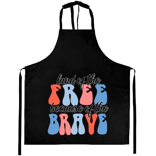 land of the free because of the brave Aprons