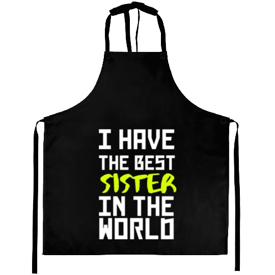 i have the best sister in the world yellow Aprons