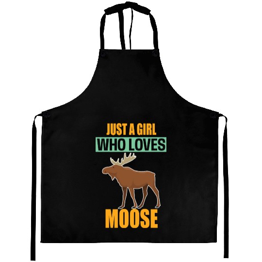 Just A Girl Who Loves Moose Aprons