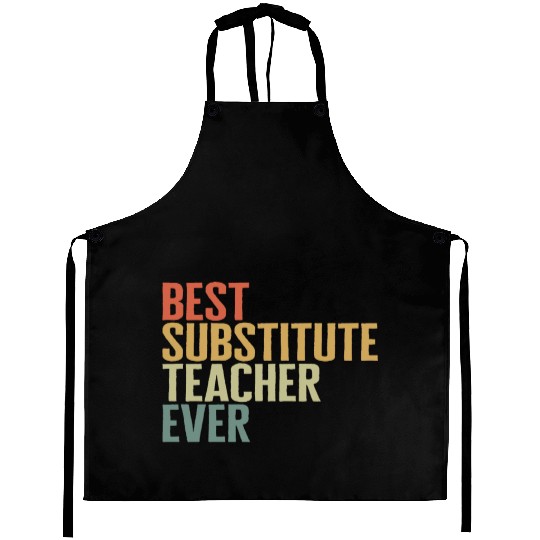 Teacher Aprons, Best Substitute Teacher Ever