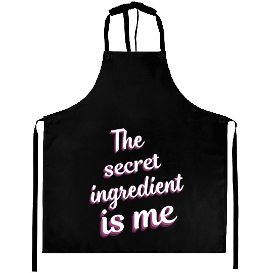 The secret ingredient is me white text with pink Aprons