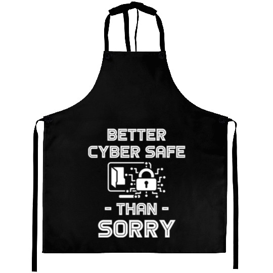 Better Cyber Safe Than Sorry Security Software Aprons