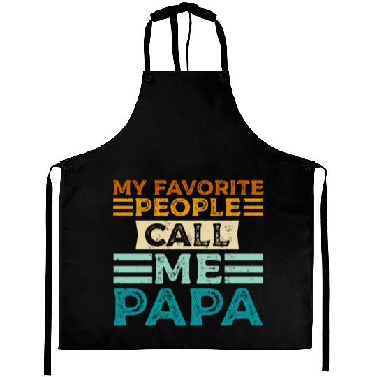 My Favorite People Call Me Papa Funny Dad Aprons