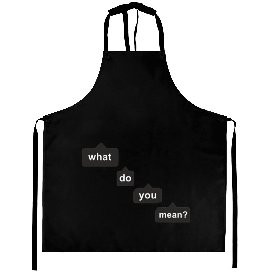 what do you mean Aprons