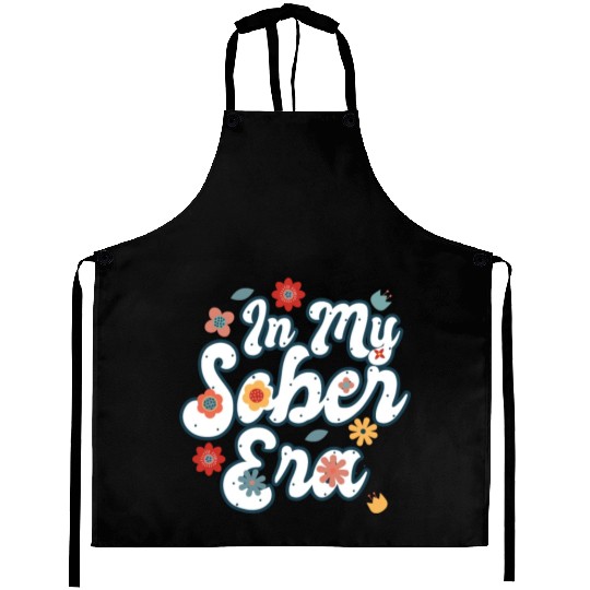 Sober Life In My Sobriety Era Alcohol Drinking Aprons