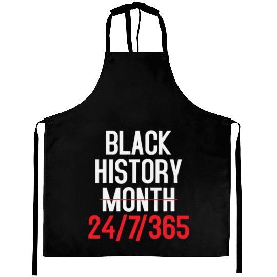 BLACK HISTORY MATTERS 24.7.365 Aprons