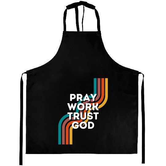 Pray Work Trust God Aprons