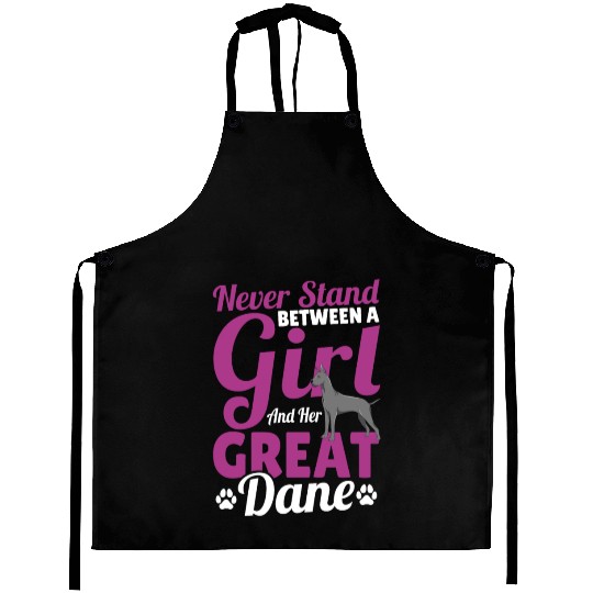 Never Stand Between A Girl And Her Great Dane Dog Aprons