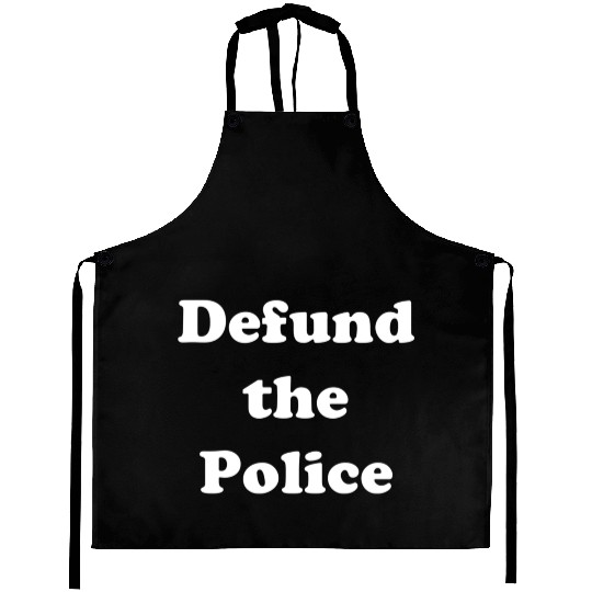Defund The Police Social Justice Politics Aprons