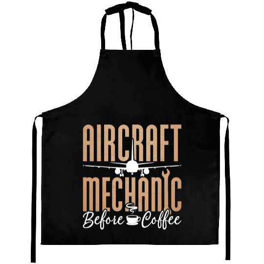 Aircraft Mechanic Before Aviation Coffee Lover Aprons
