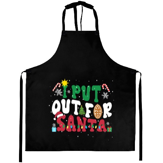 I put Out For Santa Funny Christmas Aprons